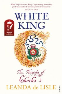 Leanda de Lisle - The White King